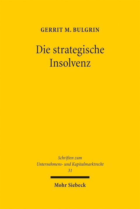 Die strategische Insolvenz - Gerrit M. Bulgrin