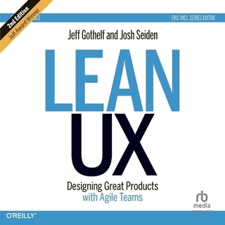 Lean Ux: Designing Great Products with Agile Teams 2e