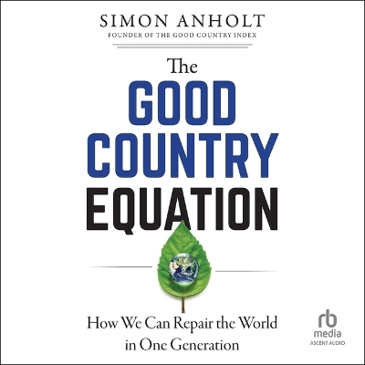 The Good Country Equation - Simon Anholt