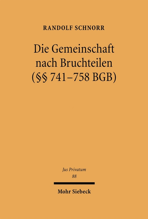 Die Gemeinschaft nach Bruchteilen (§§ 741-758 BGB) - Randolf Schnorr