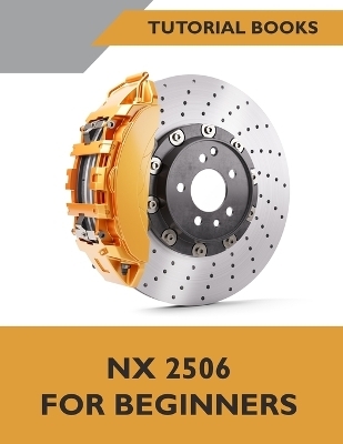 NX 2506 For Beginners (COLORED) -  Tutorial Books