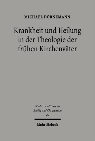 Krankheit und Heilung in der Theologie der frühen Kirchenväter