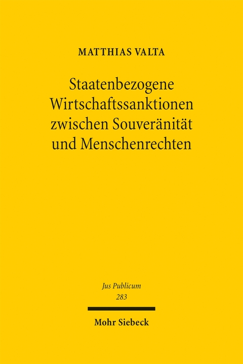 Staatenbezogene Wirtschaftssanktionen zwischen Souver&auml;nit&auml;t und Menschenrechten - Matthias Valta