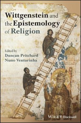 Wittgenstein and the Epistemology of Religion - 