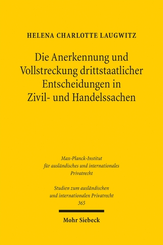 Die Anerkennung und Vollstreckung drittstaatlicher Entscheidungen in Zivil- und Handelssachen