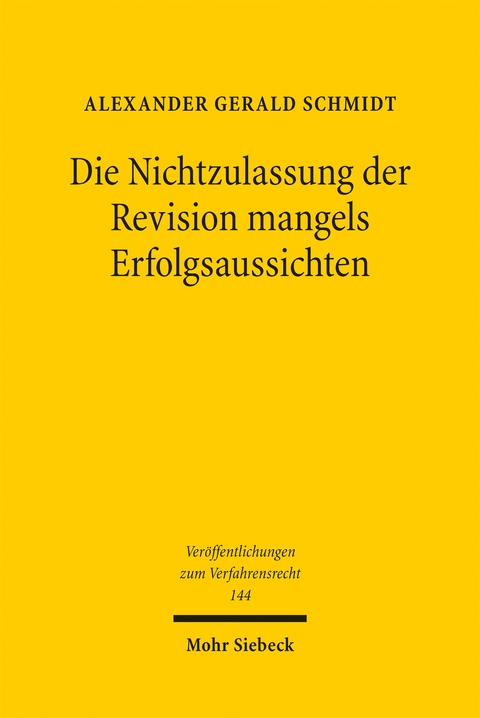 Die Nichtzulassung der Revision mangels Erfolgsaussichten - Alexander Gerald Schmidt