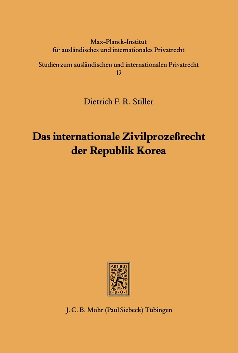 Das internationale Zivilproze&szlig;recht der Republik Korea - Dietrich F. Stiller
