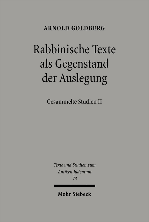 Rabbinische Texte als Gegenstand der Auslegung - Arnold Goldberg