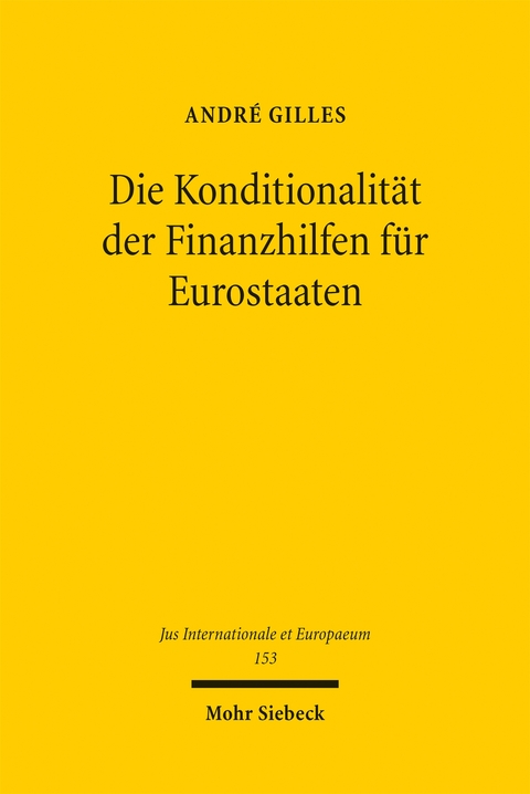 Die Konditionalit&auml;t der Finanzhilfen f&uuml;r Eurostaaten - Andr&eacute; Gilles