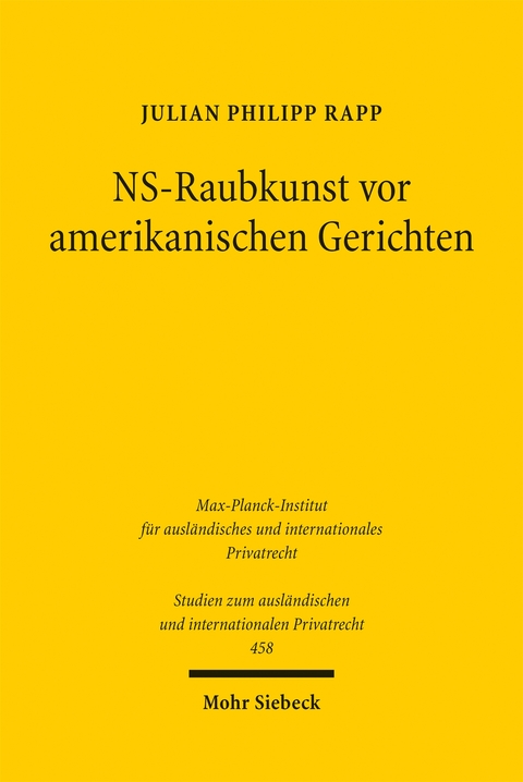 NS-Raubkunst vor amerikanischen Gerichten - Julian Philipp Rapp