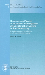 Konstanten und Wandel in der antiken Historiographie: Explanada und explanantia in ihrer Entwicklung - Martin Hose
