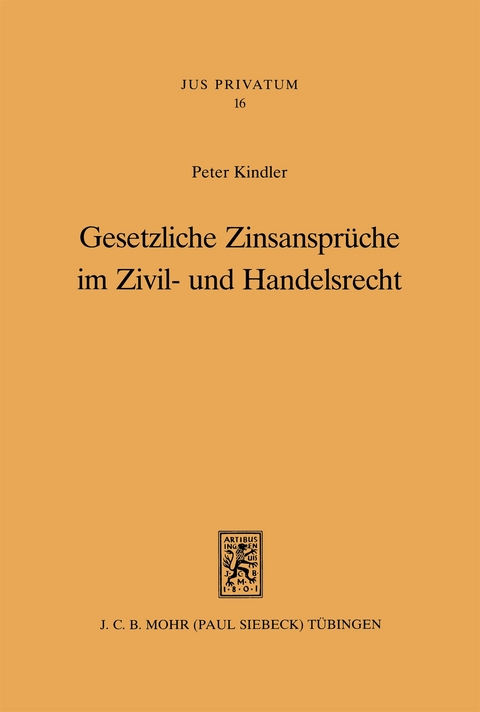 Gesetzliche Zinsanspr&uuml;che im Zivil- und Handelsrecht - Peter Kindler