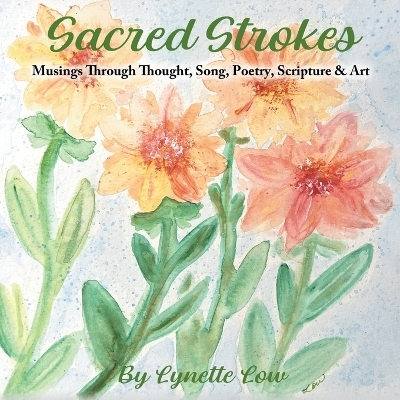 Sacred Strokes - Lynette Low