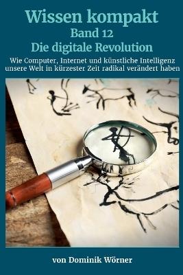Die digitale Revolution - Dominik W&ouml;rner