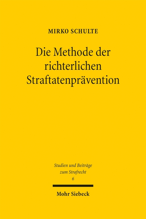 Die Methode der richterlichen Straftatenpr&auml;vention - Mirko Schulte