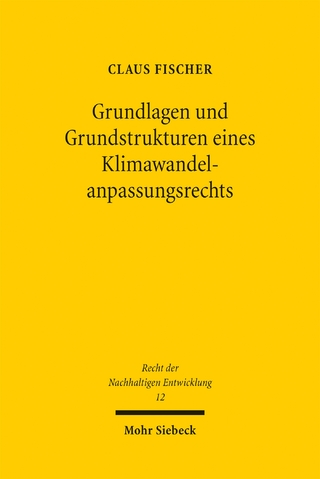 Grundlagen und Grundstrukturen eines Klimawandelanpassungsrechts