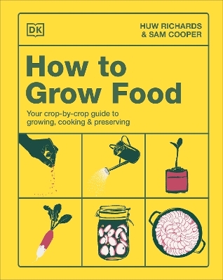 How to Grow Food - Huw Richards, Sam Cooper