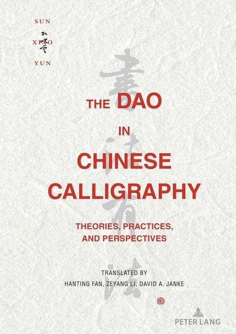 The Dao in Chinese Calligraphy - Sun Xiaoyun