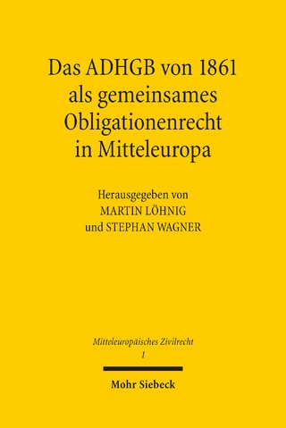 Das ADHGB von 1861 als gemeinsames Obligationenrecht in Mitteleuropa