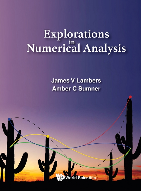EXPLORATIONS IN NUMERICAL ANALYSIS - James V Lambers, Amber C Sumner Mooney