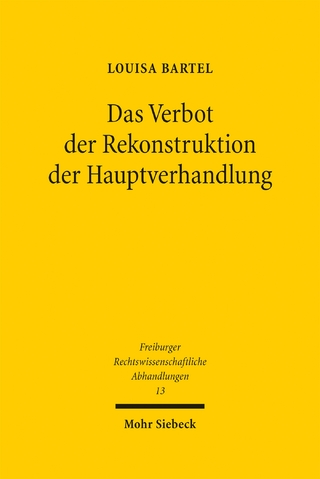 Das Verbot der Rekonstruktion der Hauptverhandlung