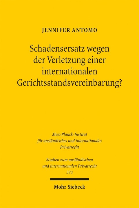 Schadensersatz wegen der Verletzung einer internationalen Gerichtsstandsvereinbarung? - Jennifer Antomo