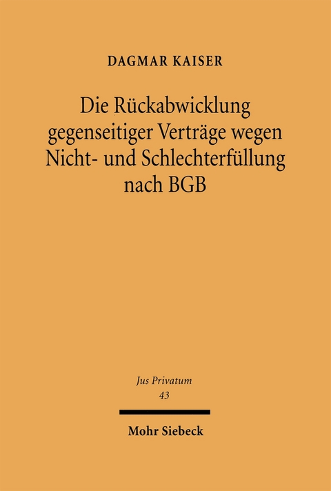 Die Rückabwicklung gegenseitiger Verträge wegen Nicht- und Schlechterfüllung nach BGB - Dagmar Kaiser