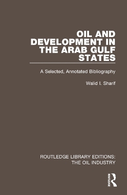 Oil and Development in the Arab Gulf States - Walid I. Sharif