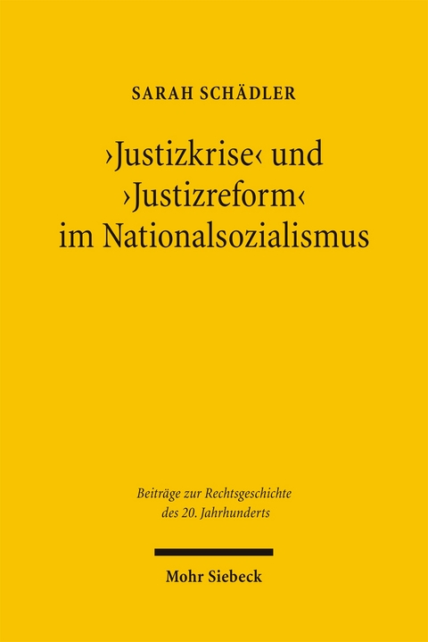 'Justizkrise' und 'Justizreform' im Nationalsozialismus - Sarah Schädler