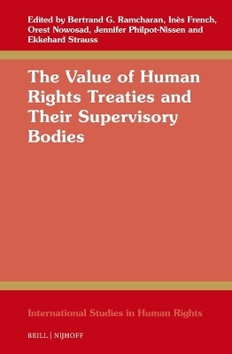 The Value of Human Rights Treaties and Their Supervisory Bodies - 