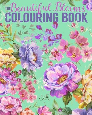 The Beautiful Blooms Colouring Book
