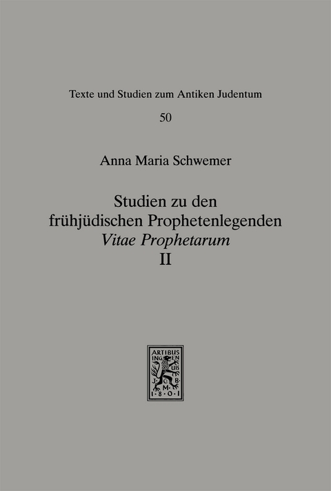 Studien zu den frühjüdischen Prophetenlegenden - Anna Maria Schwemer