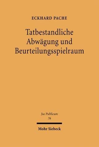 Tatbestandliche Abwägung und Beurteilungsspielraum