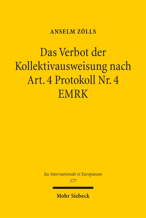 Das Verbot der Kollektivausweisung nach Art. 4 Protokoll Nr. 4 EMRK - Anselm Zölls