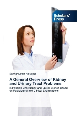 A General Overview of Kidney and Urinary Tract Problems - Sannar Sattar Albuzyad