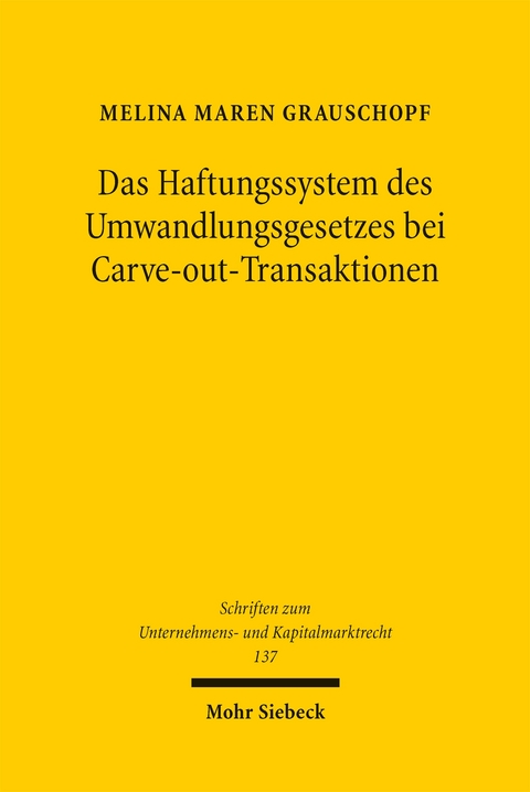 Das Haftungssystem des Umwandlungsgesetzes bei Carve-out-Transaktionen - Melina Maren Grauschopf