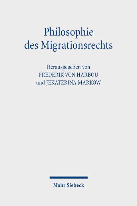 Philosophie des Migrationsrechts - 