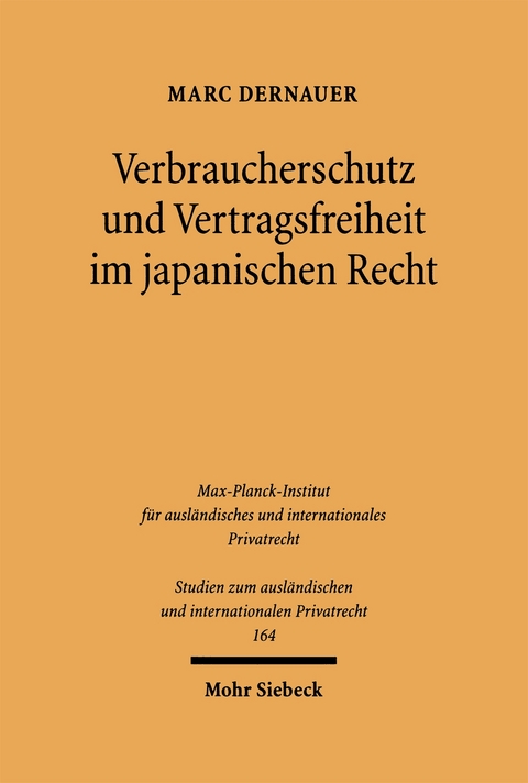 Verbraucherschutz und Vertragsfreiheit im japanischen Recht - Marc Dernauer