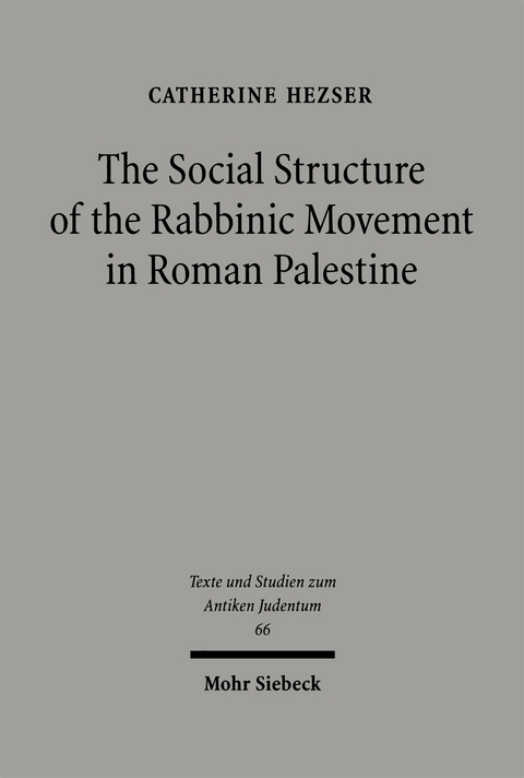 The Social Structure of the Rabbinic Movement in Roman Palestine - Catherine Hezser