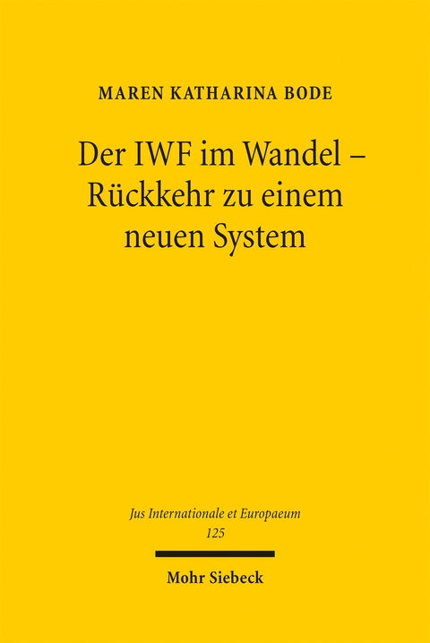 Der IWF im Wandel - R&uuml;ckkehr zu einem neuen System - Maren Katharina Bode