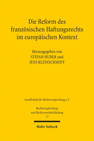 Die Reform des französischen Haftungsrechts im europäischen Kontext