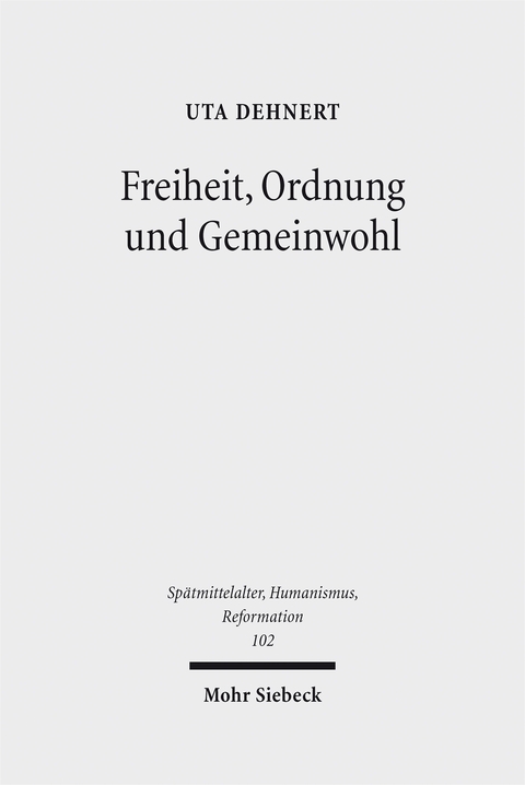 Freiheit, Ordnung und Gemeinwohl - Uta Dehnert