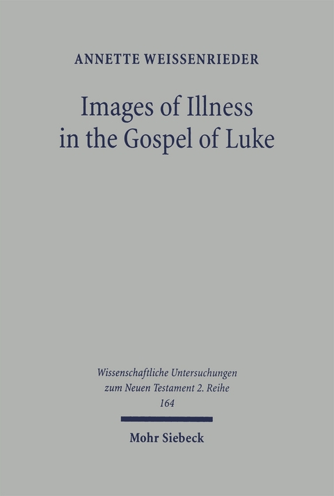 Images of Illness in the Gospel of Luke - Annette Weissenrieder