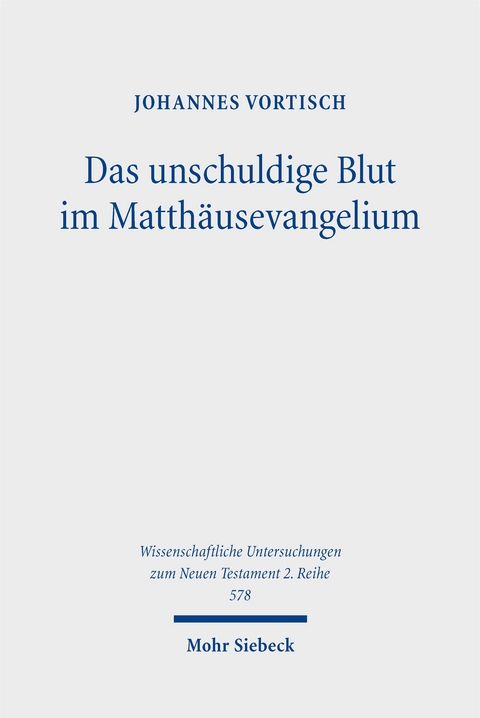 Das unschuldige Blut im Matthäusevangelium - Johannes Vortisch