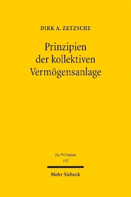 Prinzipien der kollektiven Verm&ouml;gensanlage - Dirk A. Zetzsche