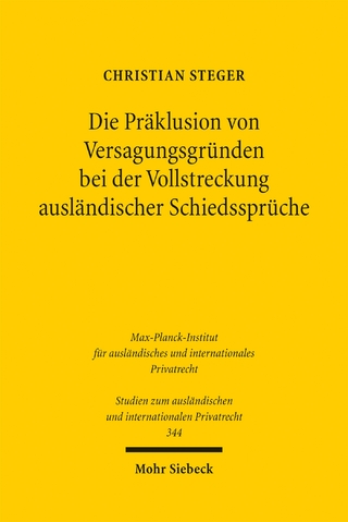 Die Präklusion von Versagungsgründen bei der Vollstreckung ausländischer Schiedssprüche