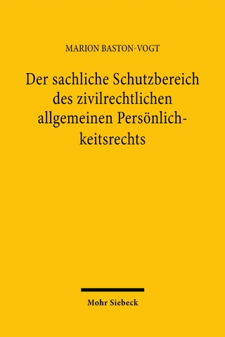 Der sachliche Schutzbereich des zivilrechtlichen allgemeinen Persönlichkeitsrechts