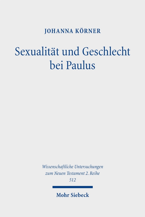 Sexualität und Geschlecht bei Paulus - Johanna Körner
