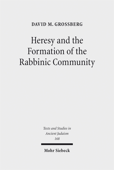 Heresy and the Formation of the Rabbinic Community - David M. Grossberg