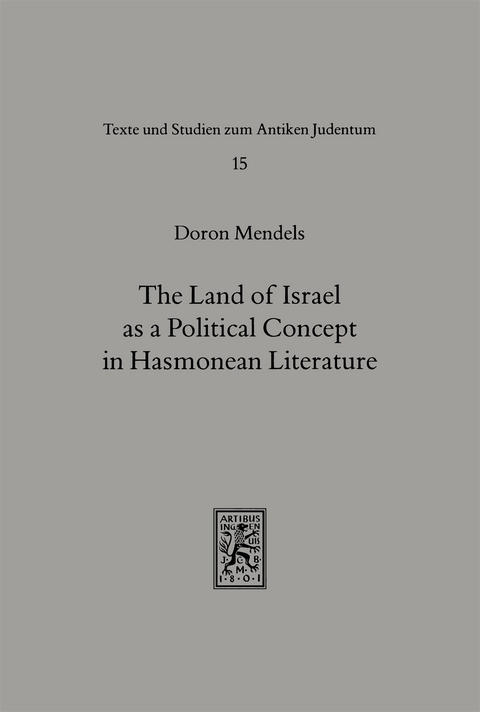 The Land of Israel as a Political Concept in Hasmonean Literature - Doron Mendels